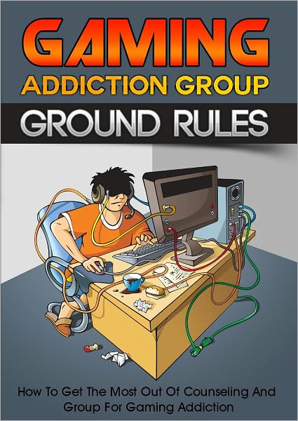 Gaming Addiction Group Ground Rules: How To Get The Most Out Of Counseling And Groups For Gaming Addiction