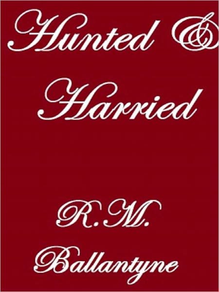 Hunted and Harried