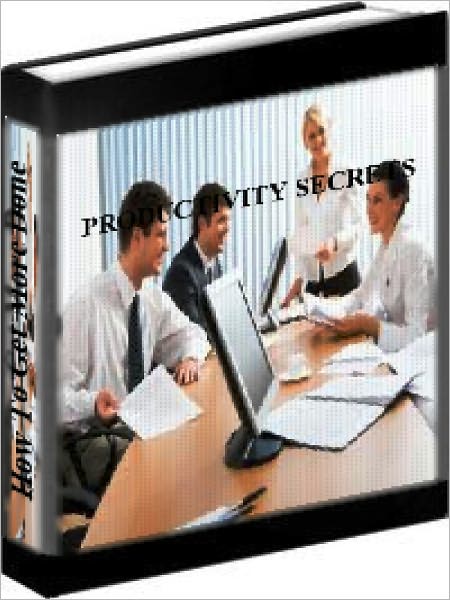 Productivity Secrets - How To Get More Done Each Day