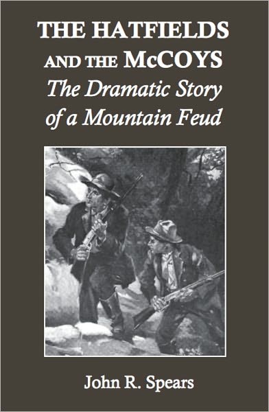The Hatfields and the McCoys: The Dramatic Story of a Mountain Feud