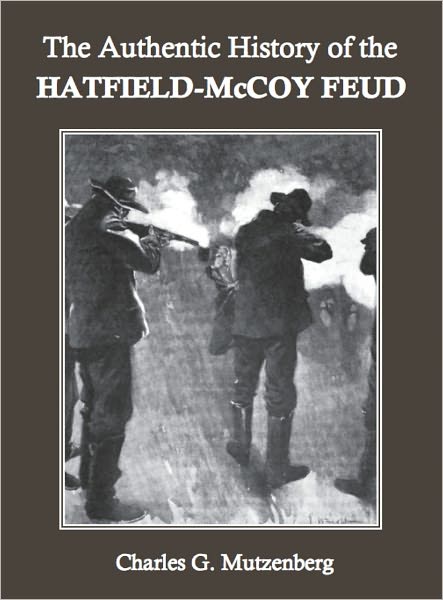 The Authentic History of the Hatfield-McCoy Feud