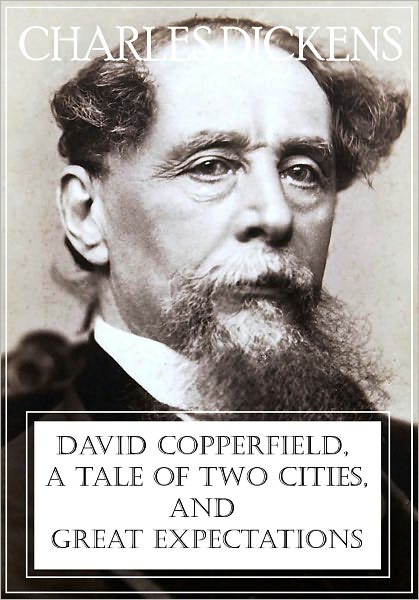 David Copperfield, A Tale of Two Cities, and Great Expectations