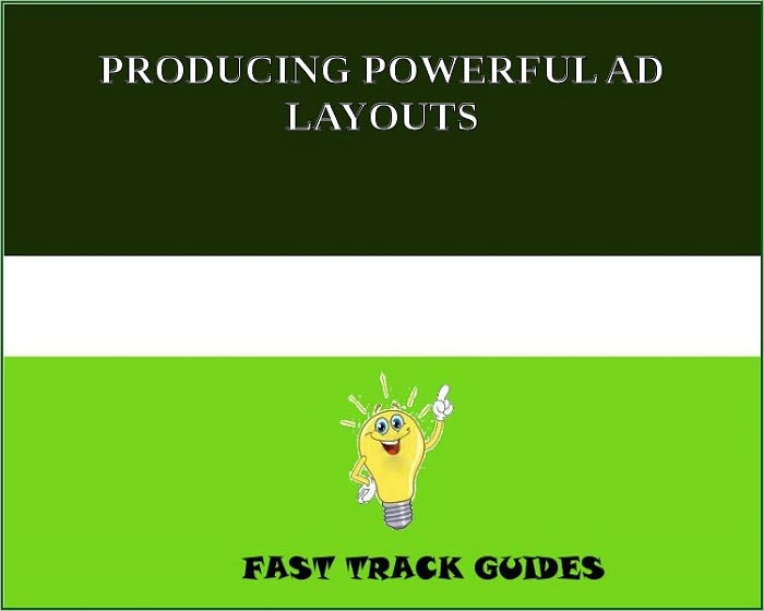PRODUCING POWERFUL AD LAYOUTS