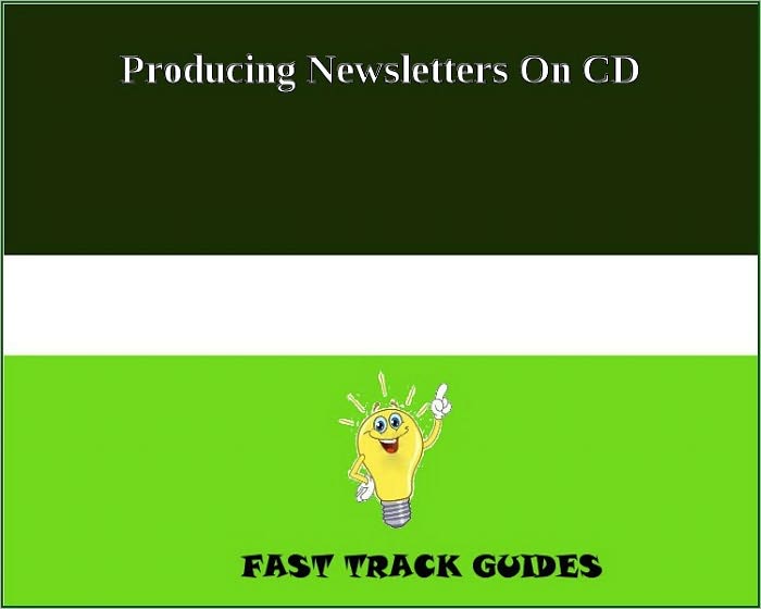 Producing Newsletters On CD