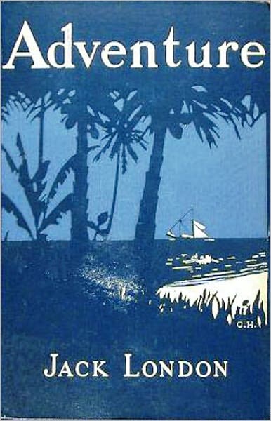 Adventure: An Adventure, Fiction and Literature Classic By Jack London! AAA+++
