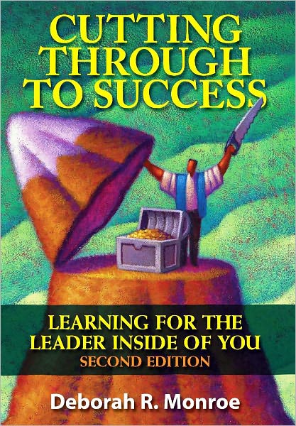 Cutting Through To Success: Second Edition: Learning for the Leader Inside of You