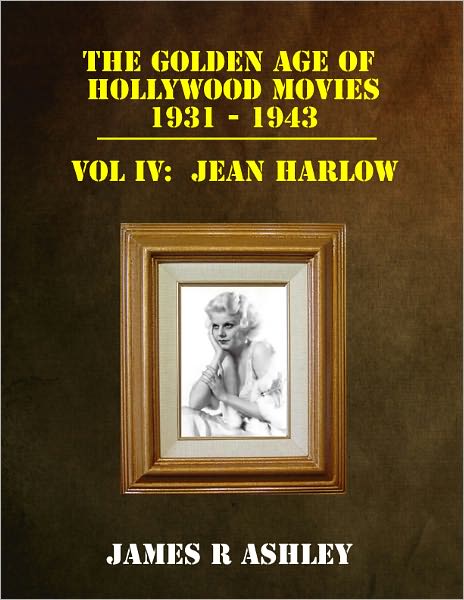 The Golden Age of Hollywood Movies, 1931-1943: Vol IV Jean Harlow