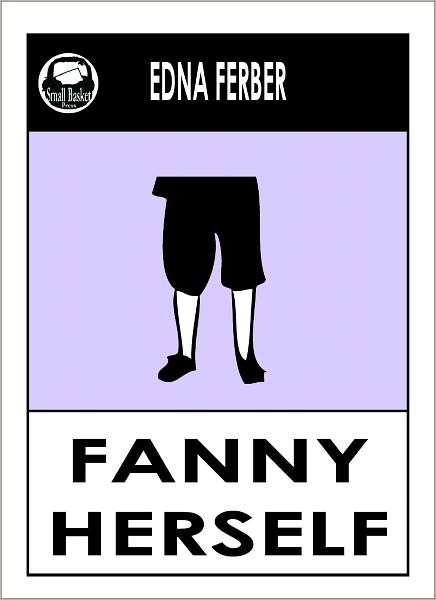 Edna Ferber's Fanny Herself