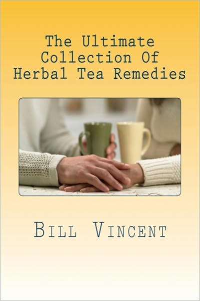 The Ultimate Collection Of Herbal Tea Remedies