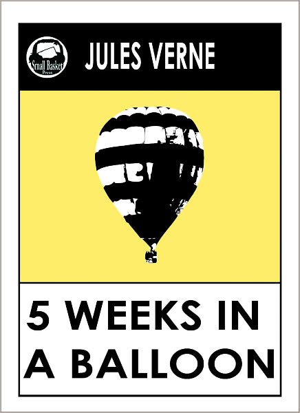 Jules Verne 5 WEEKS IN A BALLOON (Jules Verne Collected Novels -- Complete Essential Collection) Science Fiction Collection