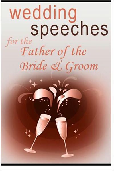Wedding Speeches for the Father of the Bride & Groom