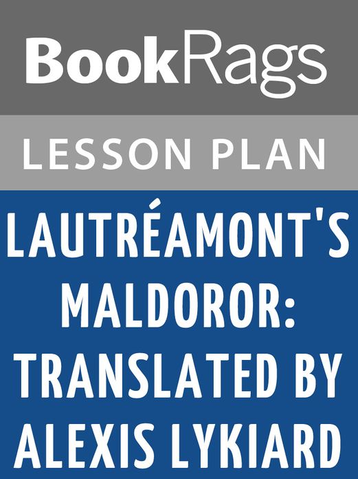 Lautreamont's Maldoror: Translated by Alexis Lykiard by Comte de Lautreamont Lesson Plans
