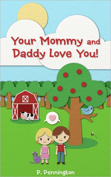 Your Mommy and Daddy Love You! (Nursery Rhyme Picture Book for Babies, Toddlers, and New Parents)