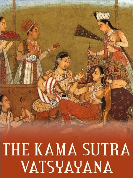 The Kama Sutra, Vatsyayana, Full version