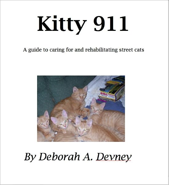 Kitty 911, a guide to caring for and rehabilitating street cats
