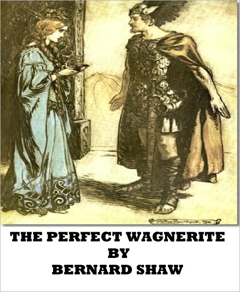 The Perfect Wagnerite: A Commentary on the Niblung's Ring