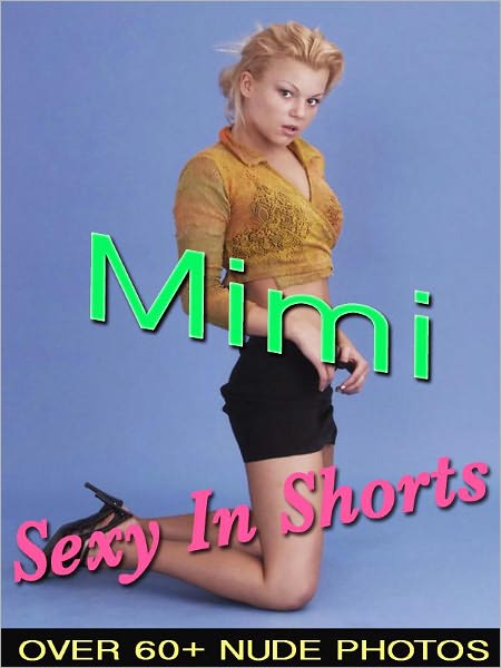 Mimi - Sexy In Shorts (Nude Women Photos)