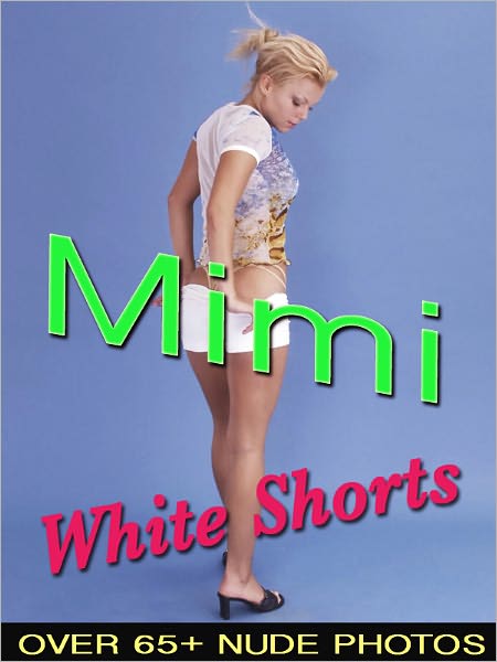 Mimi - White Shorts (Nude Women Photos)