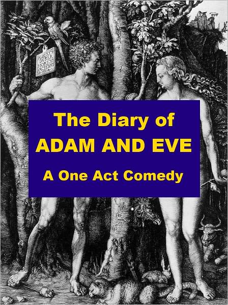 The Diary of Adam and Eve - A One Act Comedy