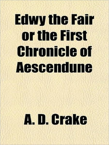 Edwy the Fair or the First Chronicle of Aescendune