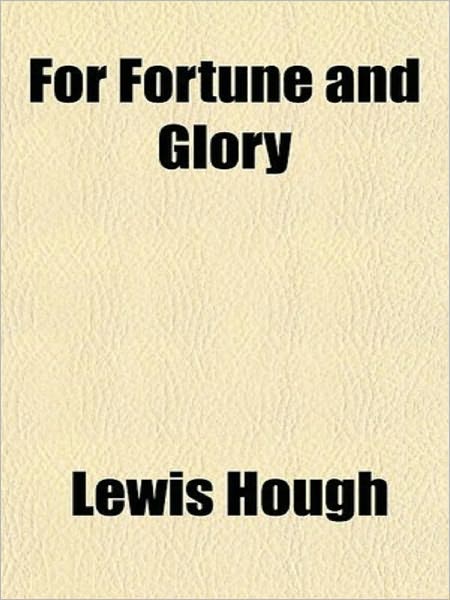 For Fortune and Glory