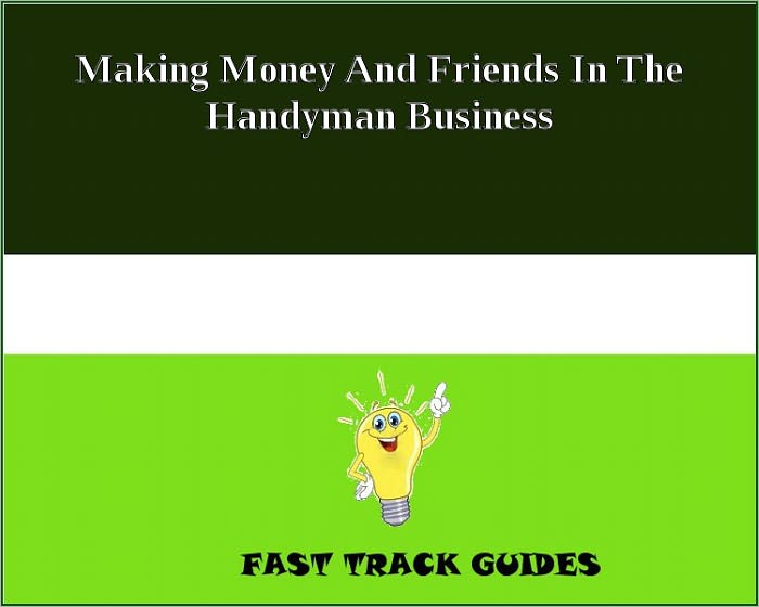 Making Money And Friends In The Handyman Business