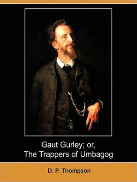 GAUT GURLEY_ OR THE TRAPPERS OF UMBAGOG
