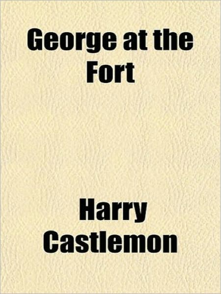 George at the Fort