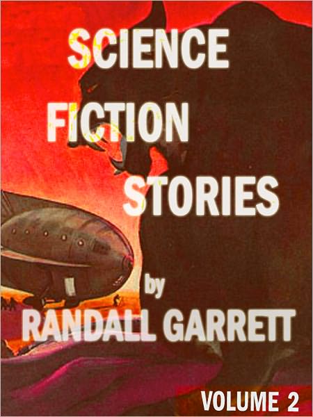 Science Fiction Stories by Randall Garrett: Volume 2 (Illustrated)