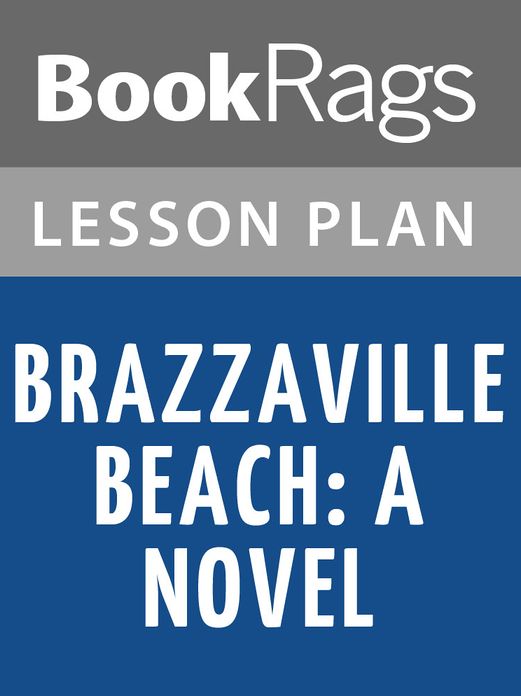 Brazzaville Beach: A Novel by William Boyd Lesson Plans
