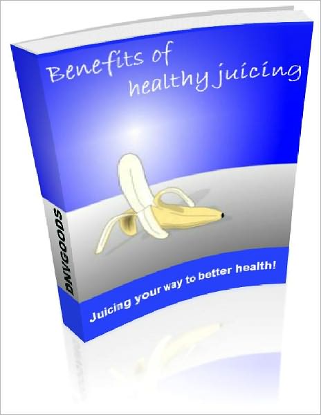 Benefits of healthy juicing