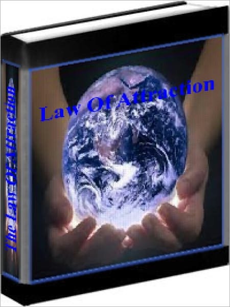 The Law Of Attraction - How Your Thoughts Can Determine Your Future