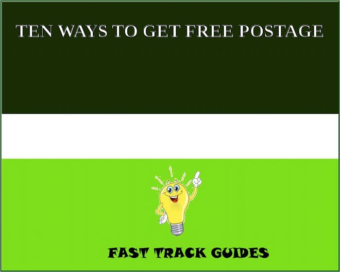 TEN WAYS TO GET FREE POSTAGE