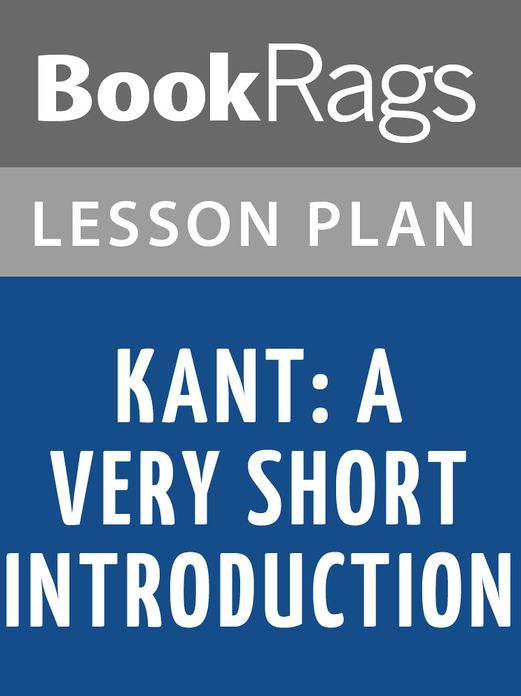 Kant: A Very Short Introduction by Roger Scruton Lesson Plans