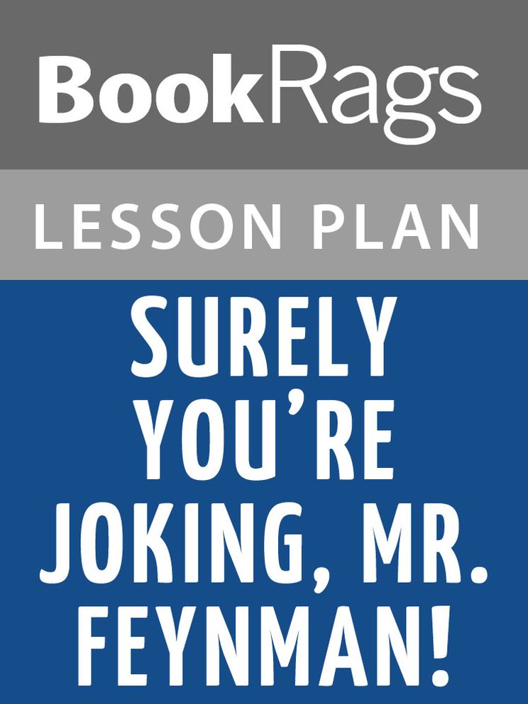 Surely You're Joking, Mr. Feynman! by Richard Feynman Lesson Plans