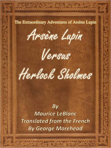 The Extraordinary Adventures of Ars&egrave;ne Lupin: Ars&egrave;ne Lupin Versus Herlock Sholmes
