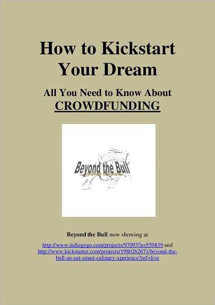 How To Kickstart Your Dream--- All You Need to Know About Crowdfunding