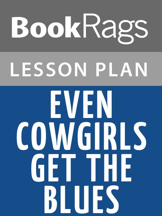 Even Cowgirls Get the Blues by Tom Robbins Lesson Plans