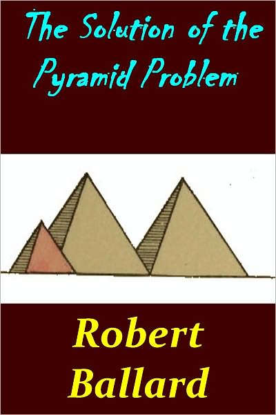 The Solution of the Pyramid Problem or, Pyramide Discoveries with a New Theory as to their Ancient Use (Illustrated with active TOC)