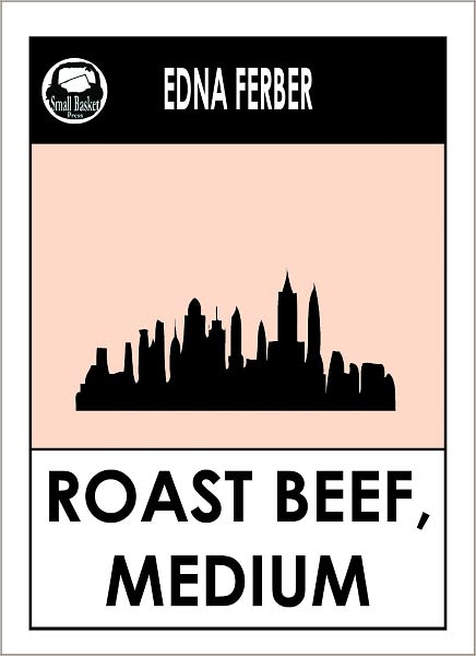 Edna Ferber's Roast Beef, Medium