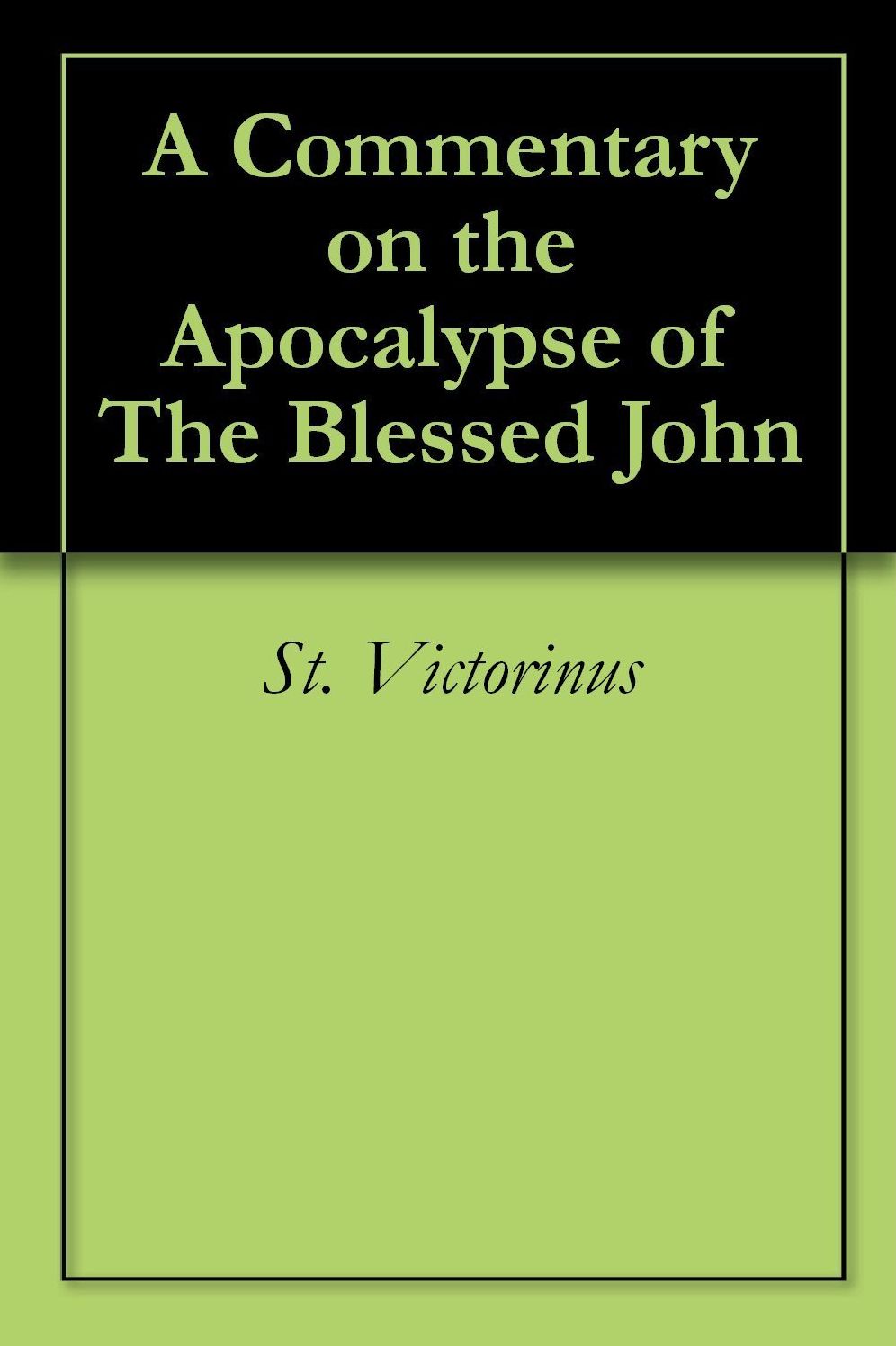 A Commentary on the Apocalypse of The Blessed John