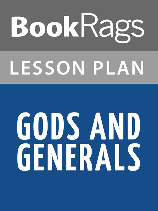 Gods and Generals by Jeffrey Shaara Lesson Plans
