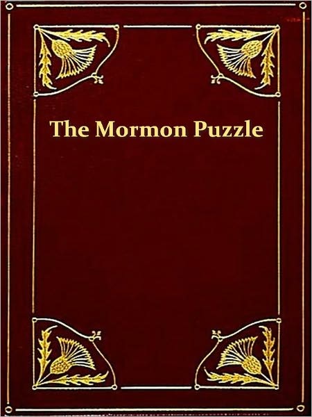 The Mormon Puzzle, and How to Solve It