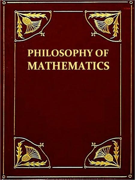 The Philosophy of Mathematics