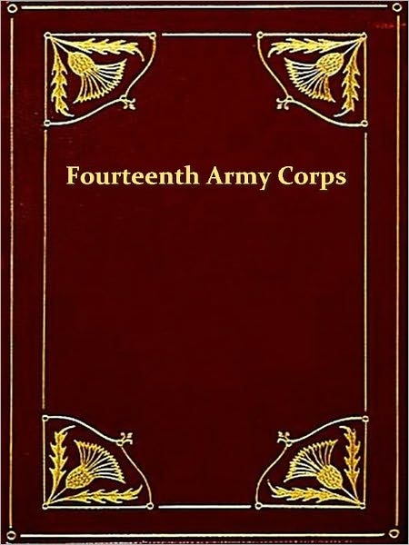 The Regular Brigade of the Fourteenth Army Corps, the Army of the Cumberland, in the Battle of Stone River, Or Murfreesboro’, Tennessee, from December 31st, 1862, to January 3d, 1863, Both Dates Inclusive