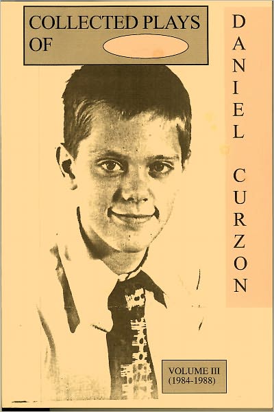 Volume III (1984-1988) Collected Plays of Daniel Curzon