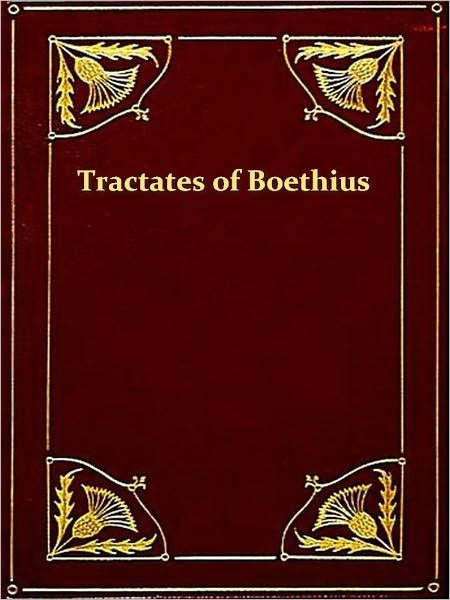 The Theological Tractates and The Consolation of Philosophy