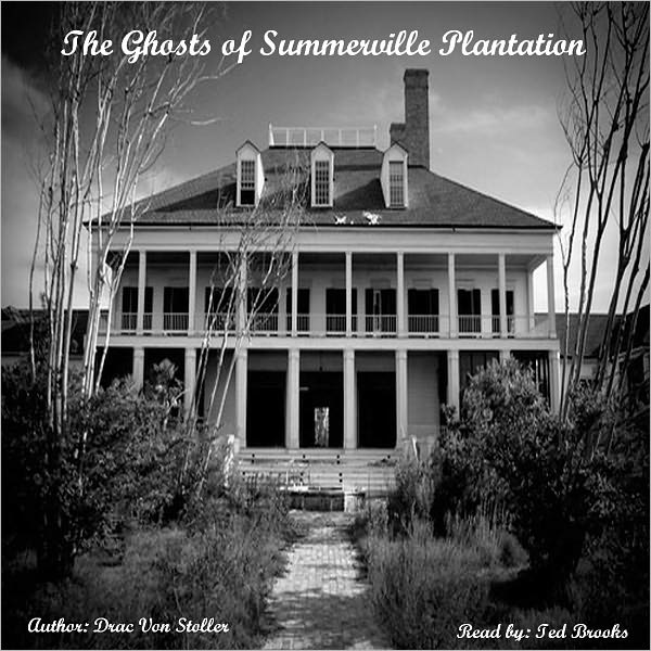 The Ghosts of Summerville Plantation