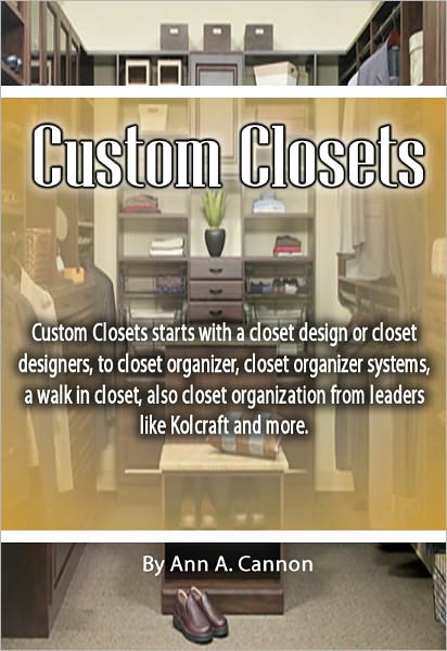 Custom Closets: Custom Closets starts with a closet design or closet designers, to closet organizer, closet organizer systems, a walk in closet, also closet organization from leaders like Kolcraft and more.