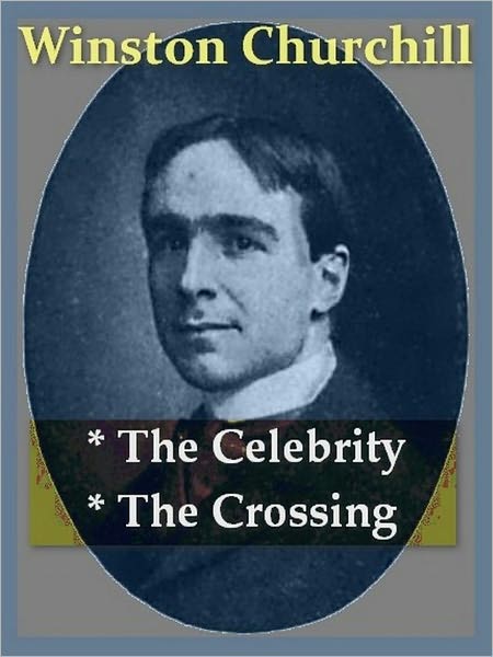 Two WINSTON CHURCHILL Classics — The Celebrity, & The Crossing